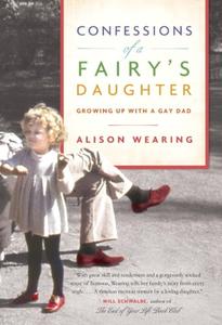 Confessions of a Fairy's Daughter Growing Up with a Gay Dad
