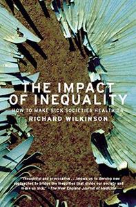 The Impact Of Inequality How To Make Sick Societies Healthier