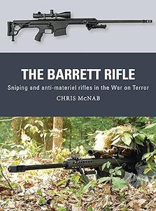 The Barrett Rifle Sniping and anti-materiel rifles in the War on Terror