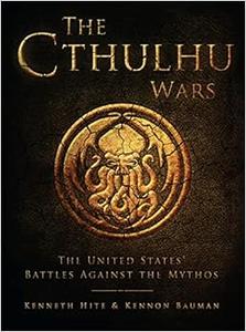 The Cthulhu Wars The United States’ Battles Against the Mythos