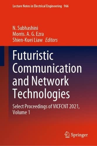 Futuristic Communication and Network Technologies Select Proceedings of VICFCNT 2021, Volume 1 
