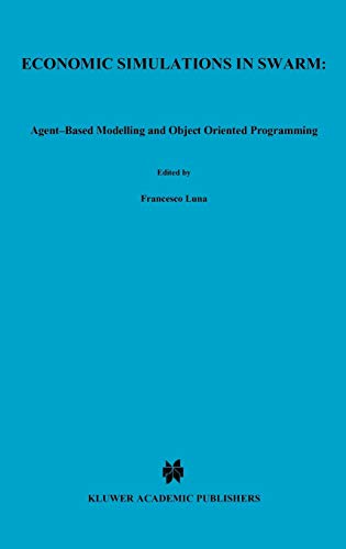 Economic Simulations in Swarm Agent–Based Modelling and Object Oriented Programming 
