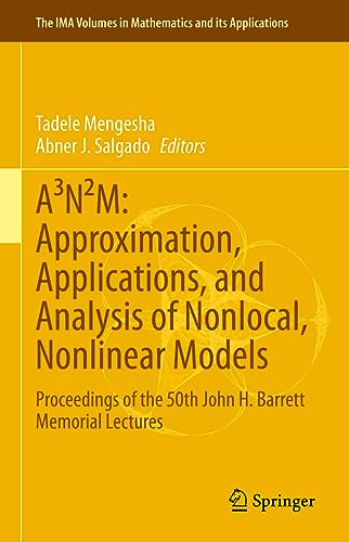 A³N²M Approximation, Applications, and Analysis of Nonlocal, Nonlinear Models