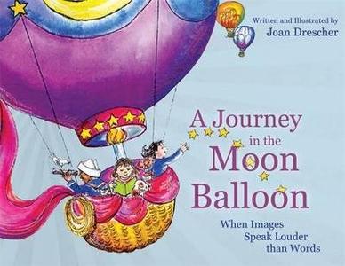 A Journey in the Moon Balloon When Images Speak Louder than Words