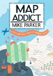 Map Addict The Bestselling Tale of an Obsession