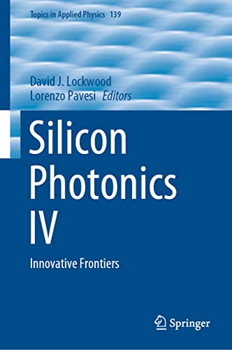 Silicon Photonics IV Innovative Frontiers