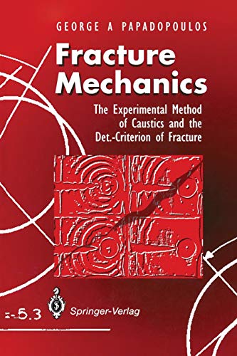 Fracture Mechanics The Experimental Method of Caustics and the Det.-Criterion of Fracture