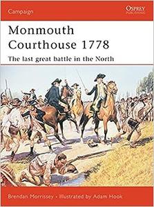 Monmouth Courthouse 1778 The last great battle in the north