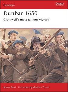 Dunbar 1650 Cromwell's most famous victory