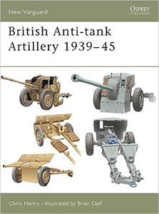 British Anti–tank Artillery 1939–45 