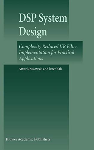 DSP System Design Complexity Reduced IIR Filter Implementation for Practical Applications