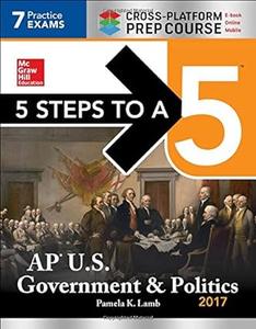 5 Steps to a 5 AP U.S. Government & Politics 2017, Cross-Platform Edition