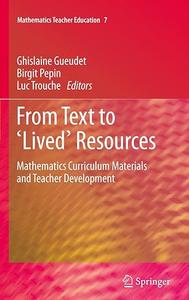 From Text to 'Lived' Resources Mathematics Curriculum Materials and Teacher Development