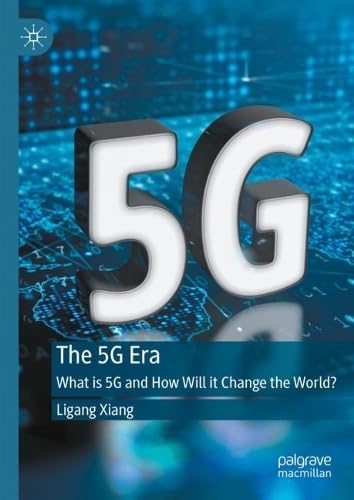 The 5G Era What is 5G and How Will it Change the World