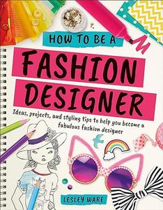 How to Be a Fashion Designer 