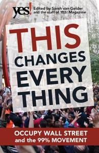 This Changes Everything Occupy Wall Street and the 99% Movement 