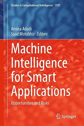 Machine Intelligence for Smart Applications Opportunities and Risks