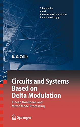 Circuits and Systems Based on Delta Modulation Linear, Nonlinear and Mixed Mode Processing 