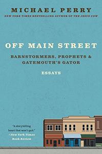 Off Main Street Barnstormers, Prophets & Gatemouth’s Gator Essays