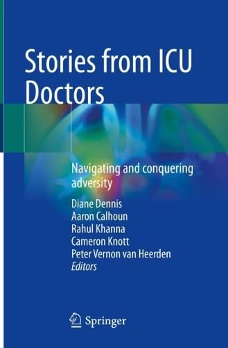 Stories from ICU Doctors Navigating and conquering adversity