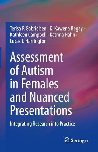 Assessment of Autism in Females and Nuanced Presentations Integrating Research into Practice