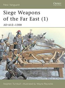 Siege Weapons of the Far East (1) AD 612–1300