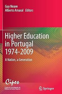 Higher Education in Portugal 1974-2009 A Nation, a Generation