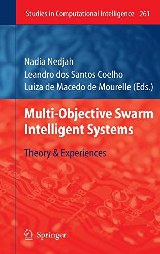 Multi–Objective Swarm Intelligent Systems Theory & Experiences