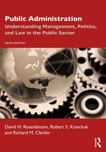 Public Administration Understanding Management, Politics, and Law in the Public Sector, 9th Edition
