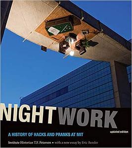 Nightwork, updated edition A History of Hacks and Pranks at MIT