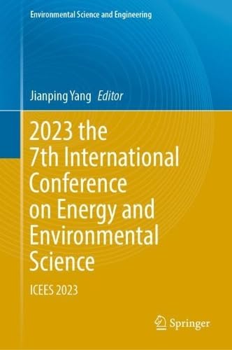 2023 the 7th International Conference on Energy and Environmental Science ICEES 2023