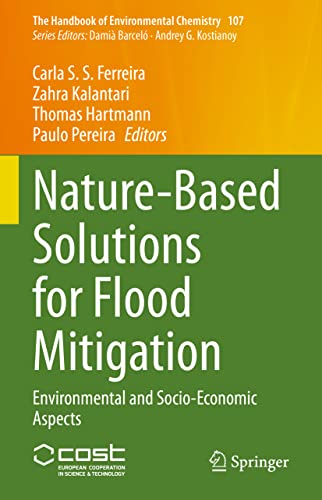 Nature–Based Solutions for Flood Mitigation Environmental and Socio–Economic Aspects 