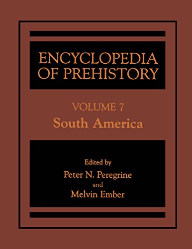Encyclopedia of Prehistory Volume 7 South America