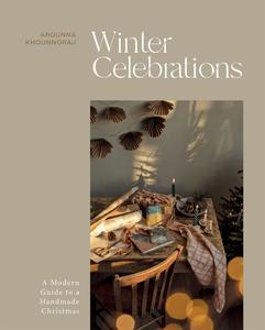 Winter Celebrations A Modern Guide to a Handmade Christmas