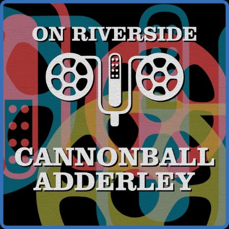 VA - On Riverside: Cannonball Adderley 2023