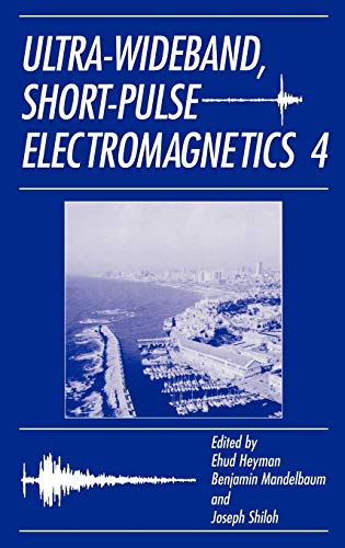 Ultra–Wideband Short–Pulse Electromagnetics 4 