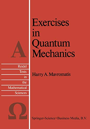 Exercises in Quantum Mechanics A Collection of Illustrative Problems and Their Solutions 