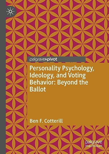 Personality Psychology, Ideology, and Voting Behavior Beyond the Ballot