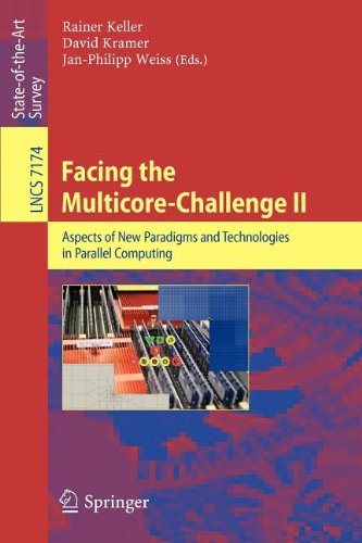 Facing the Multicore–Challenge II Aspects of New Paradigms and Technologies in Parallel Computing