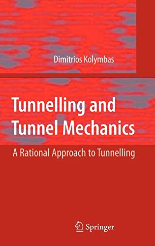 Tunnelling and Tunnel Mechanics A Rational Approach to Tunnelling