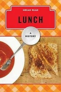 Lunch A History (The Meals Series)