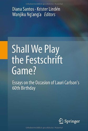 Shall We Play the Festschrift Game Essays on the Occasion of Lauri Carlson’s 60th Birthday
