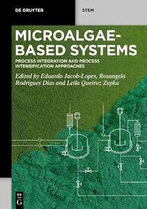 Microalgae-Based Systems Process Integration and Process Intensification Approaches (de Gruyter Stem)