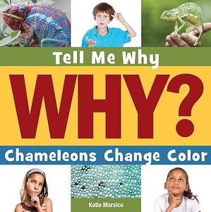 Chameleons Change Color (Tell Me Why Library)