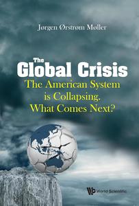 The Global Crisis The American System is Collapsing. What Comes Next