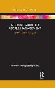A Short Guide to People Management For HR and line managers (Routledge Focus on Business and Management)