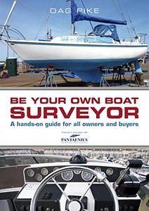 Be Your Own Boat Surveyor A hands-on guide for all owners and buyers