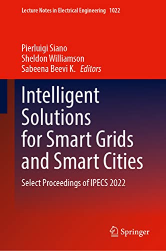Intelligent Solutions for Smart Grids and Smart Cities Select Proceedings of IPECS 2022 