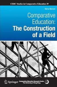 Comparative Education The Construction of a Field