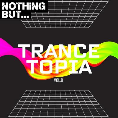 Картинка Nothing But... Trancetopia Vol 08 (2023)